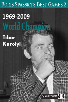 Boris Spassky's Best Games 2: 1969-2009: World ... 1784832499 Book Cover