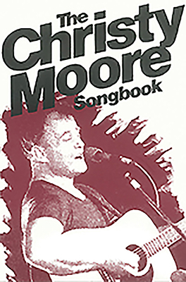 The Christy Moore Songbook 0863220630 Book Cover