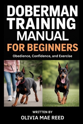 Doberman Training Manual for beginners: Obedien... B0GJX8NY23 Book Cover