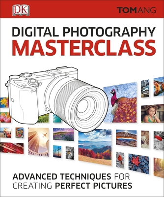 Digital Photography Masterclass: Advanced Techn... 0241241251 Book Cover