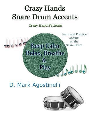Crazy Hands - Snare Drum Accents: Crazy Hand Pa... 197821684X Book Cover