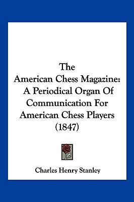 The American Chess Magazine: A Periodical Organ... 1120722993 Book Cover