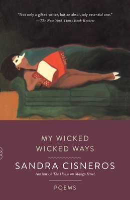 My Wicked Wicked Ways: Poems 1101872500 Book Cover