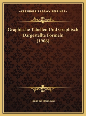 Graphische Tabellen Und Graphisch Dargestellte ... [German] 1169664237 Book Cover