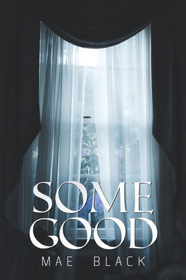Some Good 1800749449 Book Cover