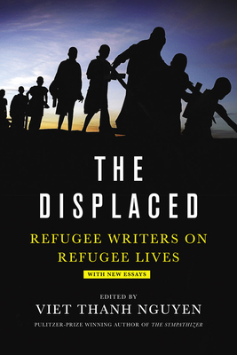 The Displaced: Refugee Writers on Refugee Lives 1683352076 Book Cover