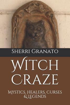 Witch Craze: Mystics, Healers, Curses & Legends 1796507040 Book Cover