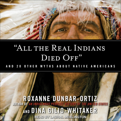 "All the Real Indians Died Off": And 20 Other M... 1541455444 Book Cover