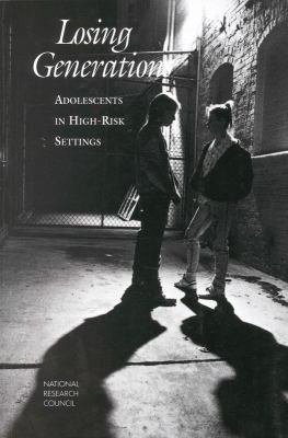 Losing Generations: Adolescents in High-Risk Se... 0309052343 Book Cover