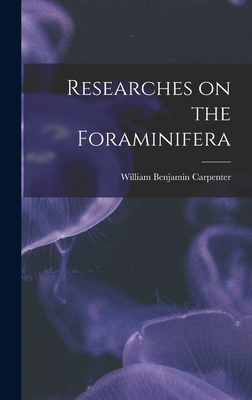 Researches on the Foraminifera 1018113487 Book Cover