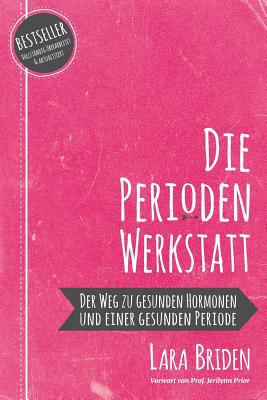 Die Perioden-Werkstatt: Der Weg zu gesunden Hor... [German] 0648352412 Book Cover