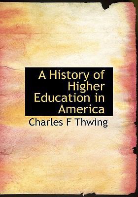 A History of Higher Education in America 1117897168 Book Cover