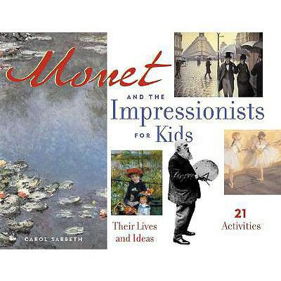 Monet and the Impressionists for Kids: Their Li... 0613641949 Book Cover