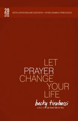 Let Prayer Change Your Life (NEW 35th Anniversa... 0967719852 Book Cover