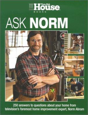 Ask Norm: 250 Answers to Questions about Your H... 1929049358 Book Cover