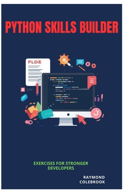 Python Skills Builder: Exercises for Stronger D... B0H2YJXXC6 Book Cover