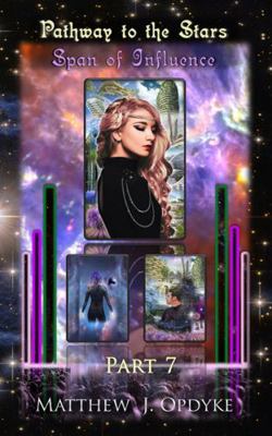 Pathway to the Stars: Part 7, Span of Influence