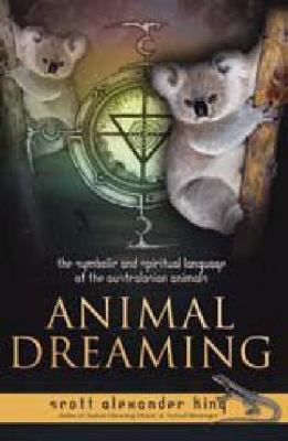 Animal Dreaming: The Symbolic & Spiritual Langu... 0980398304 Book Cover