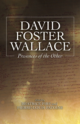 David Foster Wallace: Presences of the Other 1845198409 Book Cover