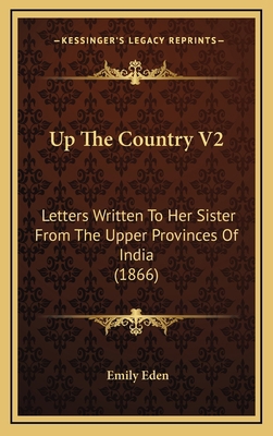 Up The Country V2: Letters Written To Her Siste... 1165205157 Book Cover