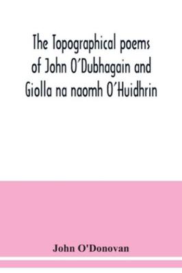 The topographical poems of John O'Dubhagain and... 9354039324 Book Cover