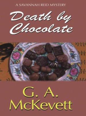 Death by Chocolate: A Savannah Reid Mystery [Large Print] 078625324X Book Cover