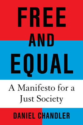 Free and Equal: A Manifesto for a Just Society 0593801687 Book Cover