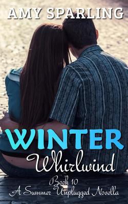 Winter Whirlwind (Summer Unplugged) 1523805382 Book Cover