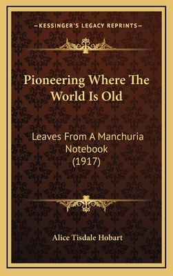 Pioneering Where The World Is Old: Leaves From ... 1167101561 Book Cover