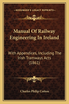 Manual Of Railway Engineering In Ireland: With ... 1164843435 Book Cover