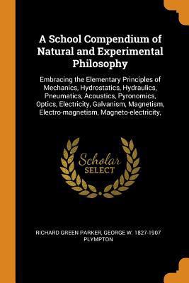 A School Compendium of Natural and Experimental... 0342942689 Book Cover