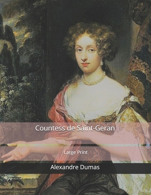 Countess de Saint-Geran: Large Print 1654082066 Book Cover