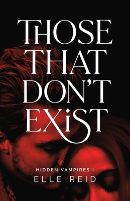 Those That Don't Exist (Hidden Vampires Book 1) B0DYJHNKSL Book Cover