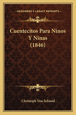 Cuentecitos Para Ninos Y Ninas (1846) [Spanish] 1168432642 Book Cover