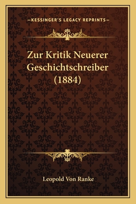 Zur Kritik Neuerer Geschichtschreiber (1884) [German] 1167533283 Book Cover