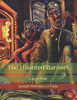 The Haunted Baronet: Large Print B086PPKFFK Book Cover