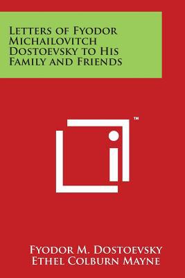 Letters of Fyodor Michailovitch Dostoevsky to H... 149805420X Book Cover