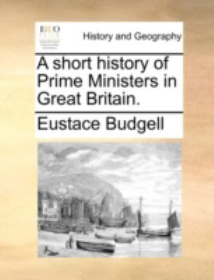 A Short History of Prime Ministers in Great Bri... 1170519393 Book Cover