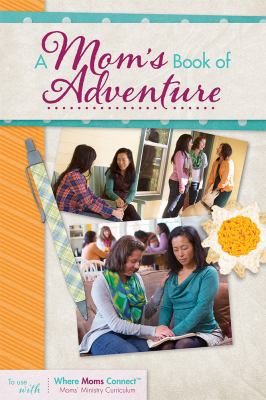 A Mom's Book of Adventure 1470713217 Book Cover