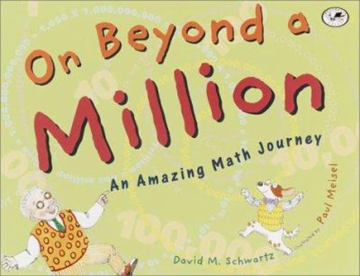 On Beyond a Million: An Amazing Math Journey 0613368533 Book Cover