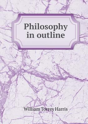 Philosophy in outline 5518939159 Book Cover