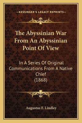 The Abyssinian War From An Abyssinian Point Of ... 1165074699 Book Cover