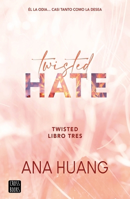 Twisted Hate: Él La Odia... Casi Tanto Como La ... [Spanish] 6073908636 Book Cover