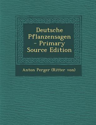 Deutsche Pflanzensagen - Primary Source Edition [German] 1295632195 Book Cover
