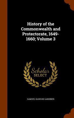 History of the Commonwealth and Protectorate, 1... 1345855524 Book Cover