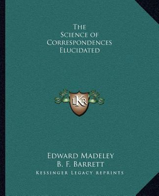 The Science of Correspondences Elucidated 1162583053 Book Cover