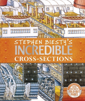 Stephen Biesty's Incredible Cross-Sections 0241379784 Book Cover