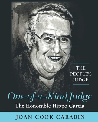 One-of-a-Kind Judge: The Honorable Hippo Garcia 1965075711 Book Cover