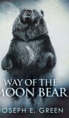 Way of the Moon Bear (The Moon Bear Trilogy Boo... 1034584790 Book Cover