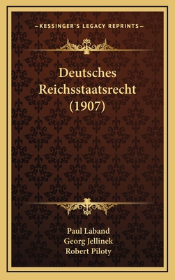 Deutsches Reichsstaatsrecht (1907) [German] 1167946537 Book Cover